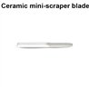 Mini Scraper Ceramic Blade